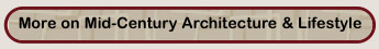 More on Mid-Century Architecture & Lifestyle